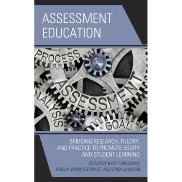 Assessment Education: Bridging Research, Theory, and Practice to Promote Equity and Student Learning
