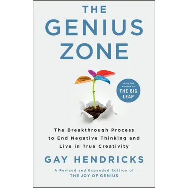 The Genius Zone: The Breakthrough Process to End Negative Thinking and Live in True Creativity
