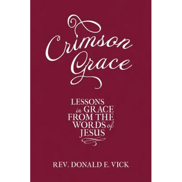 Crimson Grace: Lessons in Grace from the Words of Jesus