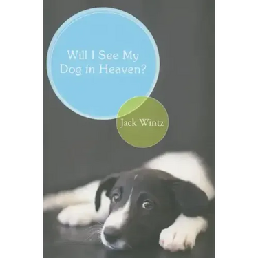 Will I See My Dog in Heaven?: God's Saving Love for the Whole Family of Creation