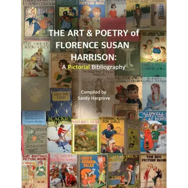 The Art & Poetry of FLORENCE SUSAN HARRISON: A Pictorial Bibliography