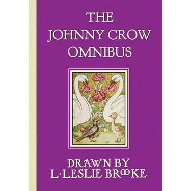 The Johnny Crow Omnibus featuring Johnny Crow's Garden, Johnny Crow's Party and Johnny Crow's New Garden (in color)