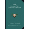 The Psalms Are Christian Prayer