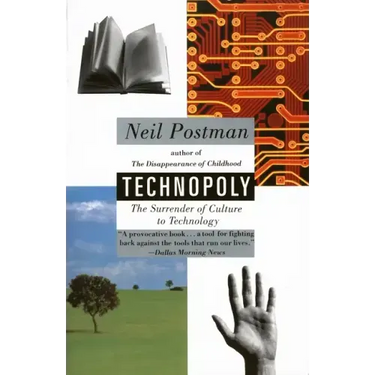 Technopoly: The Surrender of Culture to Technology