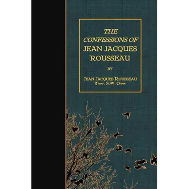 The Confessions of Jean Jacques Rousseau