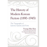 The History of Modern Korean Fiction (1890-1945): The Topography of Literary Systems and Form