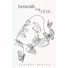 Beneath My Skin: Second Edition