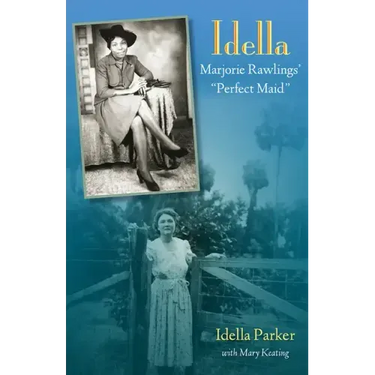 Idella: Marjorie Rawlings' Perfect Maid