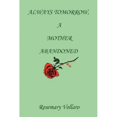 Always Tomorrow, A Mother Abandoned