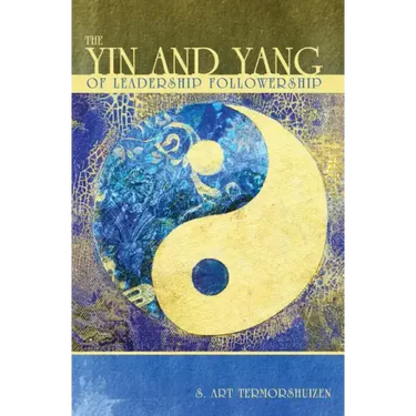 The Yin and Yang of Leadership Followership