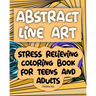 Abstract Line Art: Stress relieving coloring book for teens and adults