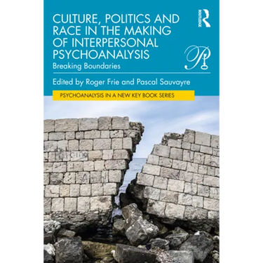 Culture, Politics and Race in the Making of Interpersonal Psychoanalysis: Breaking Boundaries