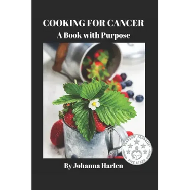 Cooking For Cancer: A Book With Purpose