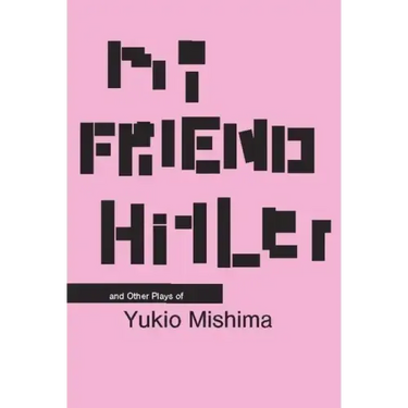 My Friend Hitler: And Other Plays