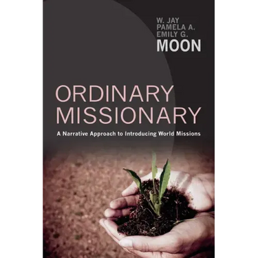 Ordinary Missionary: A Narrative Approach to Introducing World Missions
