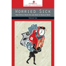 Worried Sick: How Stress Hurts Us and How to Bounce Back