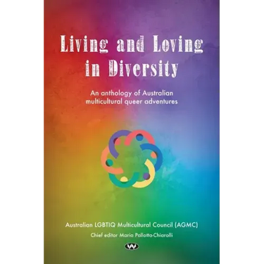Living and Loving in Diversity: An anthology of Australian multicultural queer adventures