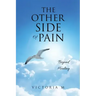 The Other Side Of Pain: Beyond Healing