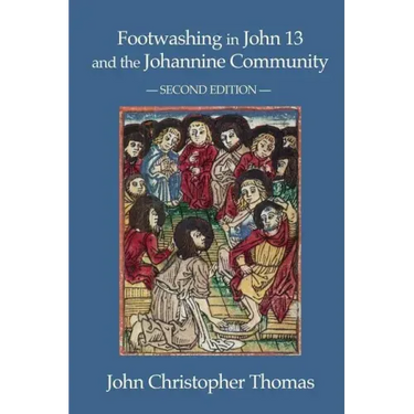 Footwashing in John 13 and the Johannine Community
