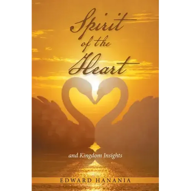 Spirit of the Heart: And Kingdom Insights
