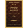 John Gibson Of Cambridge, Massachusetts: And His Descendants, 1634-1899 (1900)