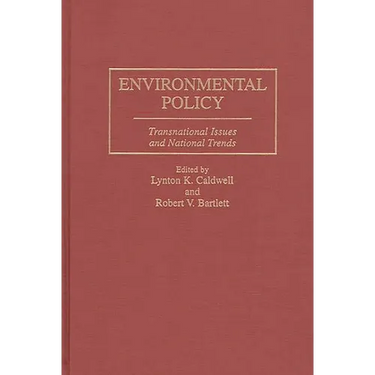 Environmental Policy: Transnational Issues and National Trends