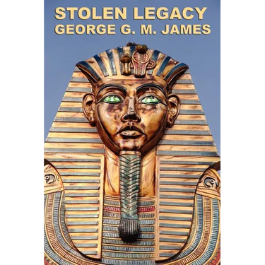 Stolen Legacy: The Egyptian Origins of Western Philosophy