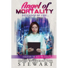 Angel of Mortality: Defender of Life... Creator of Chaos
