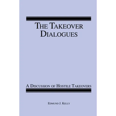 The Takeover Dialogues: A Discussion of Hostile Takeovers