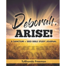 Deborah, Arise!: A Sanctum + Seed Bible Study Journal