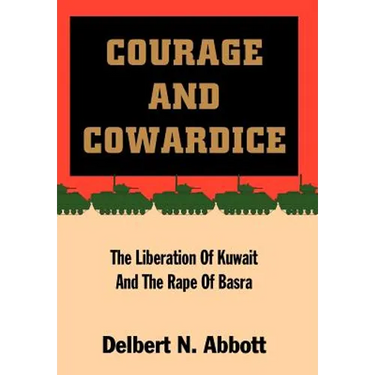 Courage and Cowardice: The Liberation of Kuwait and the Rape of Basra