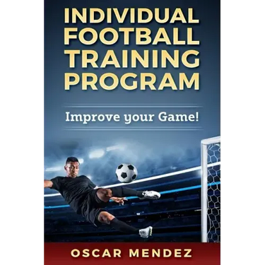 Individual Football Training Program: Improve your Game!
