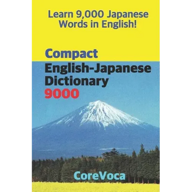Compact English-Japanese Dictionary 9000: How to Learn Essential Japanese Vocabulary in English Alphabet for School, Exam, and Business