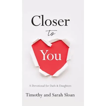 Closer to You: A Devotional for Dads & Daughters