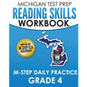 MICHIGAN TEST PREP Reading Skills Workbook M-STEP Daily Practice Grade 4: Preparation for the M-STEP English Language Arts Assessments