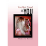 Your Best Friend - Is You