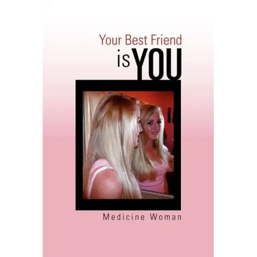 Your Best Friend - Is You