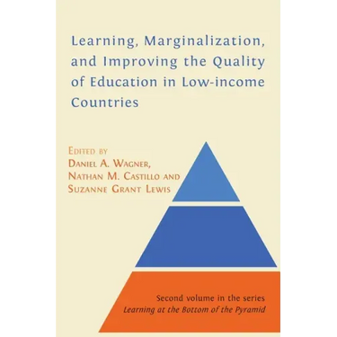 Learning, Marginalization, and Improving the Quality of Education in Low-income Countries