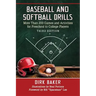 Baseball and Softball Drills: More Than 200 Games and Activities for Preschool to College Players, 3D Ed.
