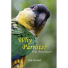 Why Parrots?: Why Aviculture?