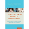 Twenty-First Century Approach to Community Change: Partnering to Improve Life Outcomes for Youth and Families in Under-Served Neighborhoods