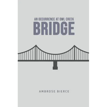 An Occurrence at Owl Creek Bridge