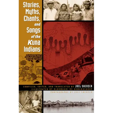 Stories, Myths, Chants, and Songs of the Kuna Indians