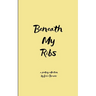 Beneath My Ribs Verses for the days that split me open