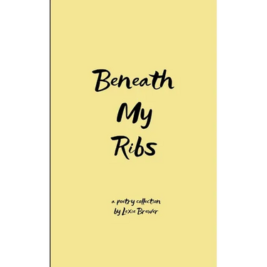 Beneath My Ribs Verses for the days that split me open
