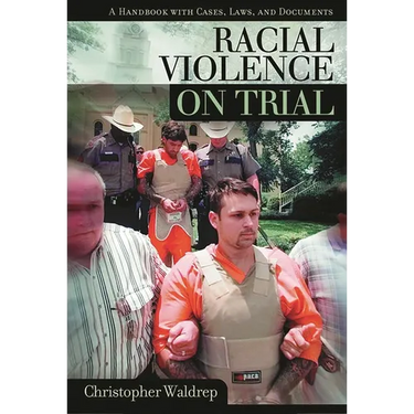 Racial Violence on Trial: A Handbook with Cases, Laws, and Documents