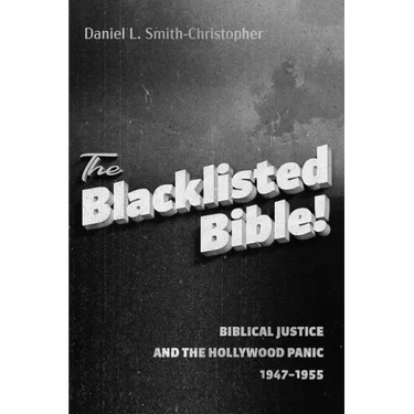 The Blacklisted Bible: Biblical Justice and the Hollywood Panic 1947-1955