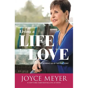 Living a Life You Love: Embracing the Adventure of Being Led by the Holy Spirit