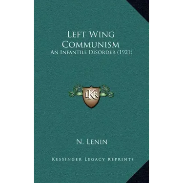 Left Wing Communism: An Infantile Disorder (1921)