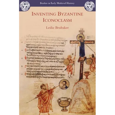 Inventing Byzantine Iconoclasm